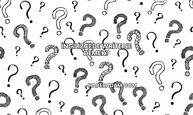 İngilizcede write ne demek?