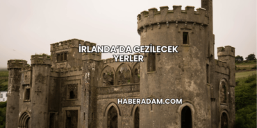 İrlanda’da Gezilecek Yerler