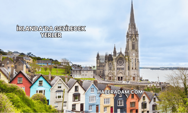 İrlanda’da Gezilecek Yerler