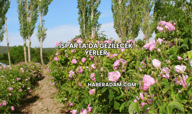 Isparta’da Gezilecek Yerler