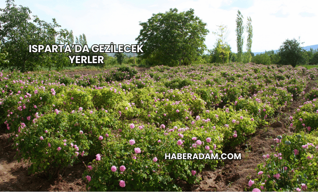 Isparta’da Gezilecek Yerler
