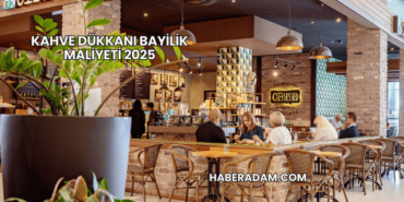 Kahve Dükkanı Bayilik Maliyeti 2025