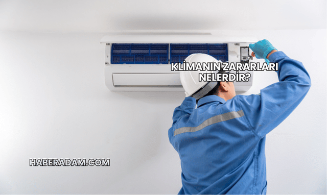 Klimanın Zararları Nelerdir?