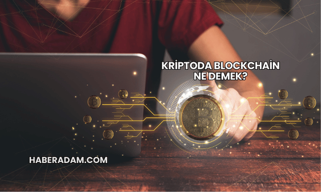 Kriptoda Blockchain Ne Demek?