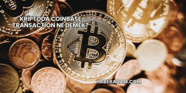 Kriptoda Coinbase Transaction Ne Demek?