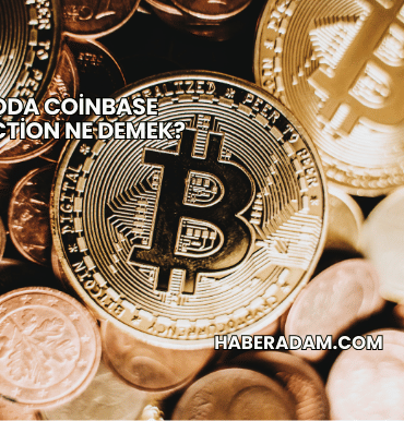 Kriptoda Coinbase Transaction Ne Demek?