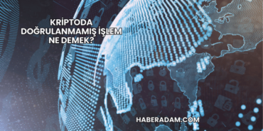 Kriptoda Doğrulanmamış İşlem Ne Demek?