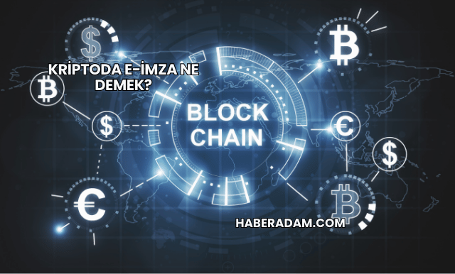 Kriptoda E-İmza Ne Demek?