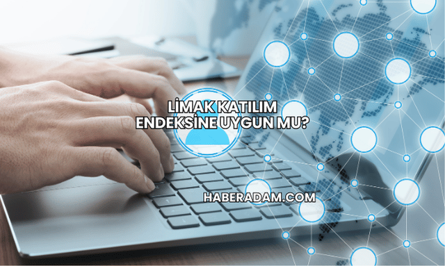 Limak Katılım Endeksine Uygun mu?