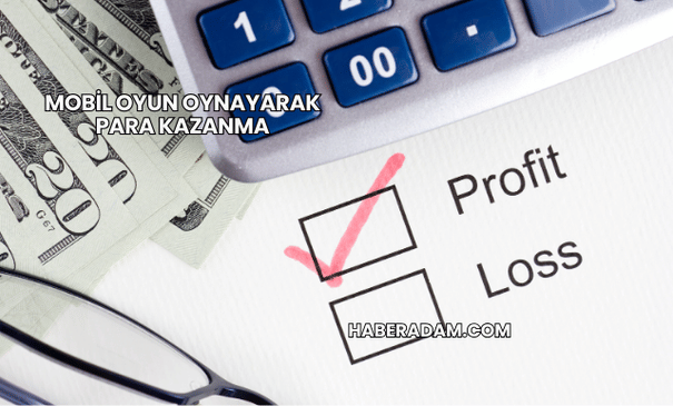 Mobil Oyun Oynayarak Para Kazanma