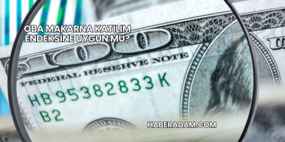 Oba Makarna Katılım Endeksine Uygun mu?