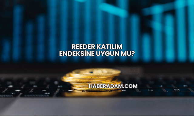 Reeder Katılım Endeksine Uygun mu?