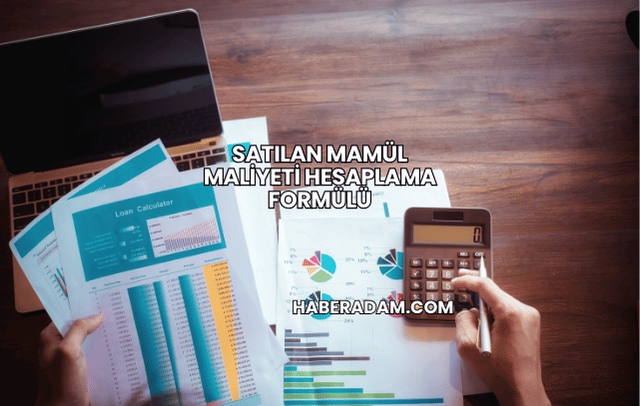 Satılan mamül maliyeti hesaplama formülü