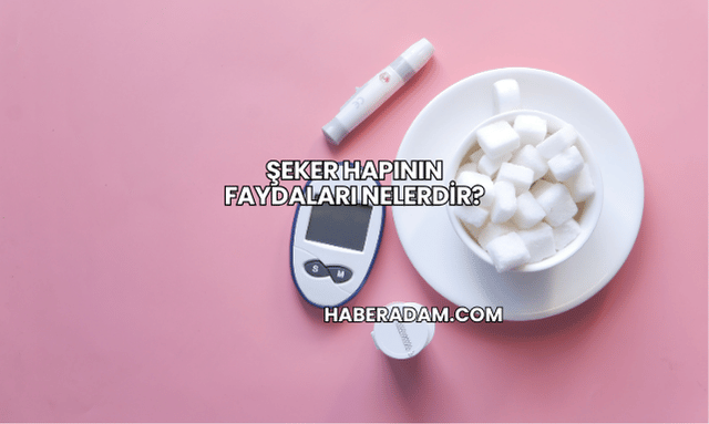 Şeker Hapının Faydaları Nelerdir?