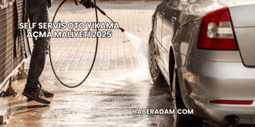 Self Servis Oto Yıkama Açma Maliyeti 2025