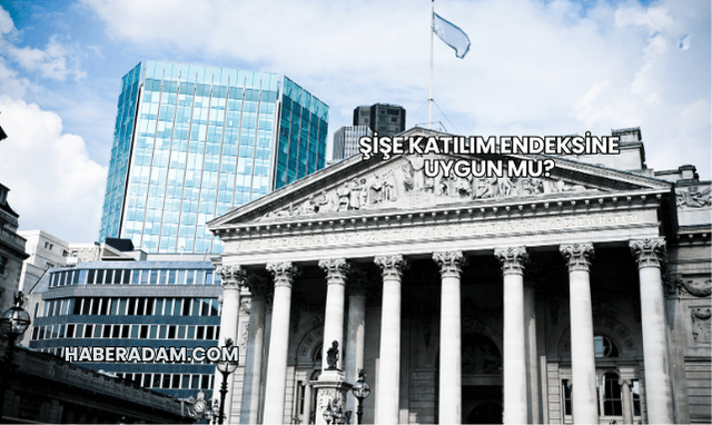 Şişe Katılım Endeksine Uygun mu?