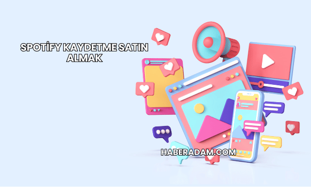 Spotify Kaydetme Satın Almak