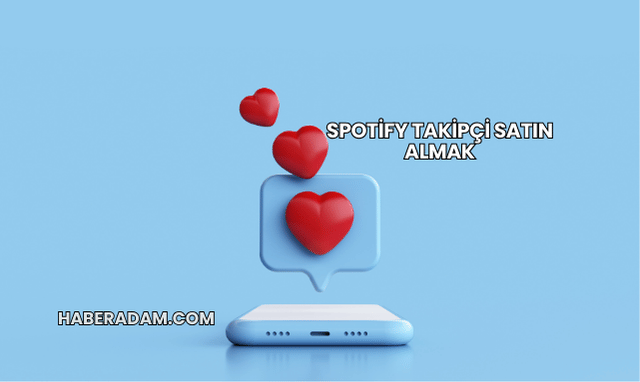 Spotify Takipçi Satın Almak