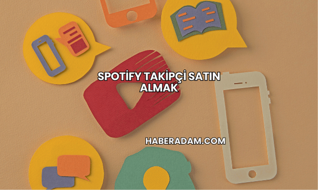Spotify Takipçi Satın Almak