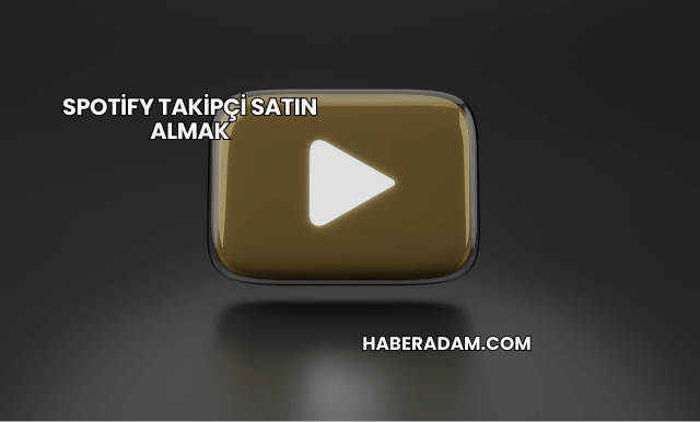 Spotify Takipçi Satın Almak