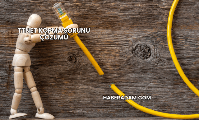 TTNET Kopma Sorunu Çözümü