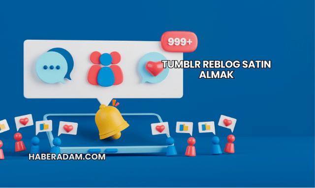 Tumblr Reblog Satın Almak