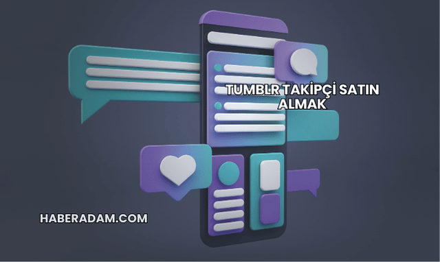 Tumblr Takipçi Satın Almak