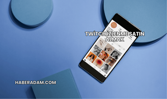 Twitch İzlenme Satın Almak