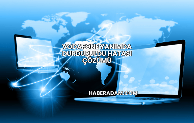 Vodafone Yanımda Durduruldu Hatası Çözümü