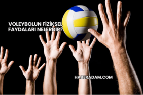 Voleybolun Fiziksel Faydaları Nelerdir?