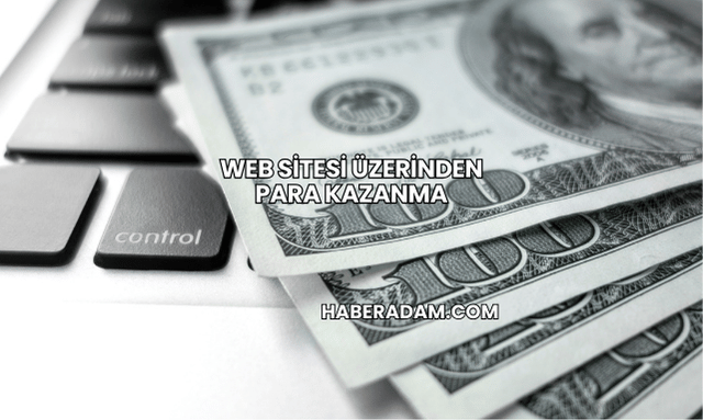 Web Sitesi Üzerinden Para Kazanma