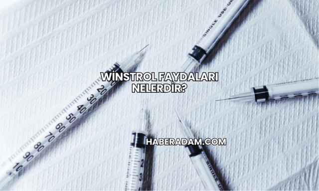 Winstrol Faydaları Nelerdir?