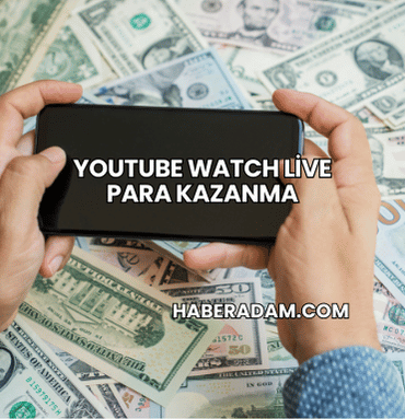 YouTube Watch Live Para Kazanma