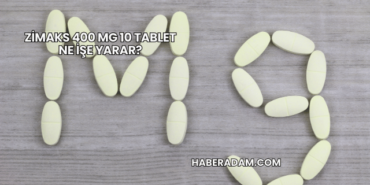 Zimaks 400 mg 10 Tablet Ne İşe Yarar?