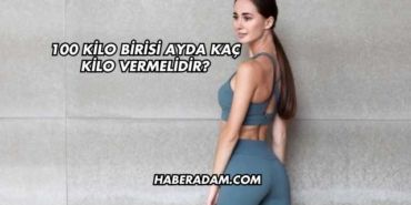 100 Kilo Birisi Ayda Kaç Kilo Vermelidir?