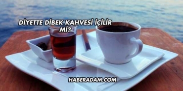 Diyette Dibek Kahvesi İçilir mi?