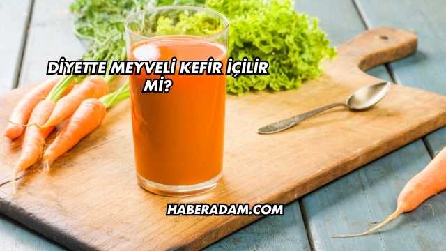 Diyette Meyveli Kefir İçilir mi?