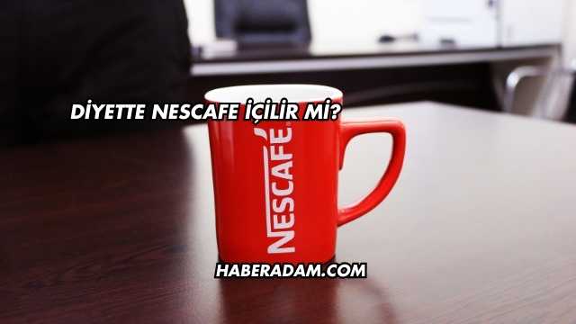Diyette Nescafe İçilir mi?