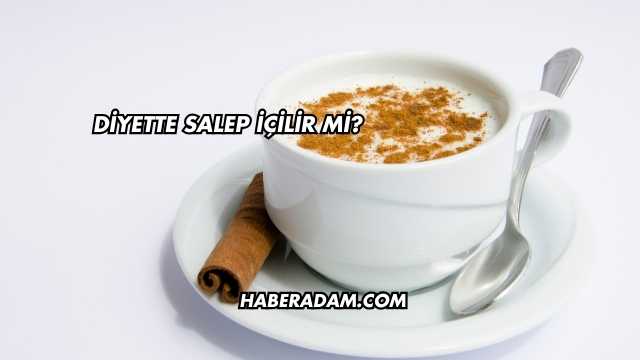 Diyette Salep İçilir mi?
