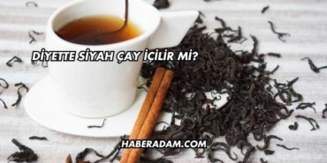 Diyette Siyah Çay İçilir mi?