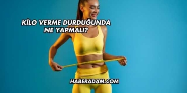 Kilo Verme Durduğunda Ne Yapmalı?