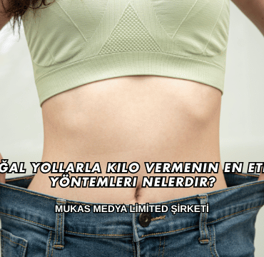 Doğal Yollarla Kilo Vermenin En Etkili Yöntemleri Nelerdir?