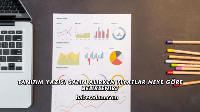 Tanıtım Yazısı Satın Alırken Fiyatlar Neye Göre Belirlenir?