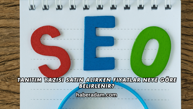Tanıtım Yazısı Satın Alırken Fiyatlar Neye Göre Belirlenir?
